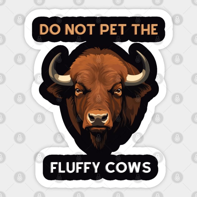 Do not pet the fluffy cows! American Bison Sticker by Pattyld